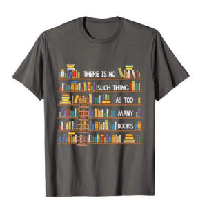 Too Many Books T-Shirt