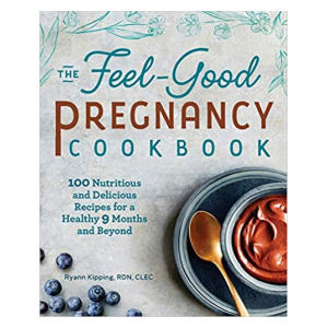Feel Good Pregnancy Cookbook