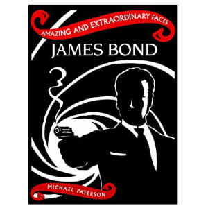 James Bond (Amazing and Extraordinary Facts)