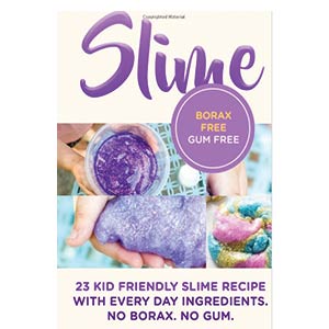Slime: 23 Kid Friendly Slime Recipes