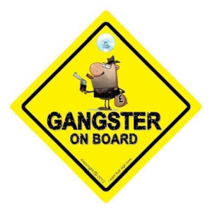 Gangster On Board Novelty Car Sign