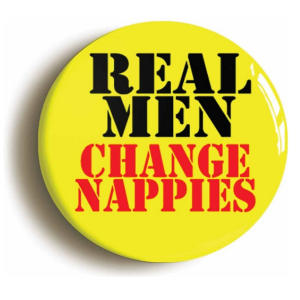 Real Men Change Nappies Badge