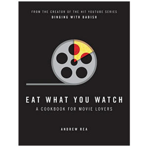 Eat What You Watch Cookbook