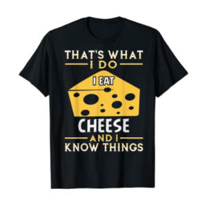 Novelty I Eat Cheese T Shirt